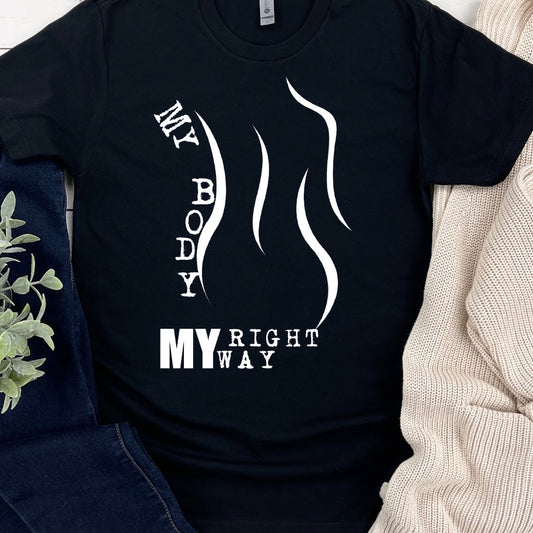 My Body My Right My Way-White Lettering T-Shirt