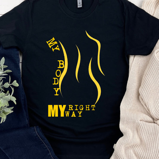 My Body My Right My Way-Yellow Lettering T-Shirt