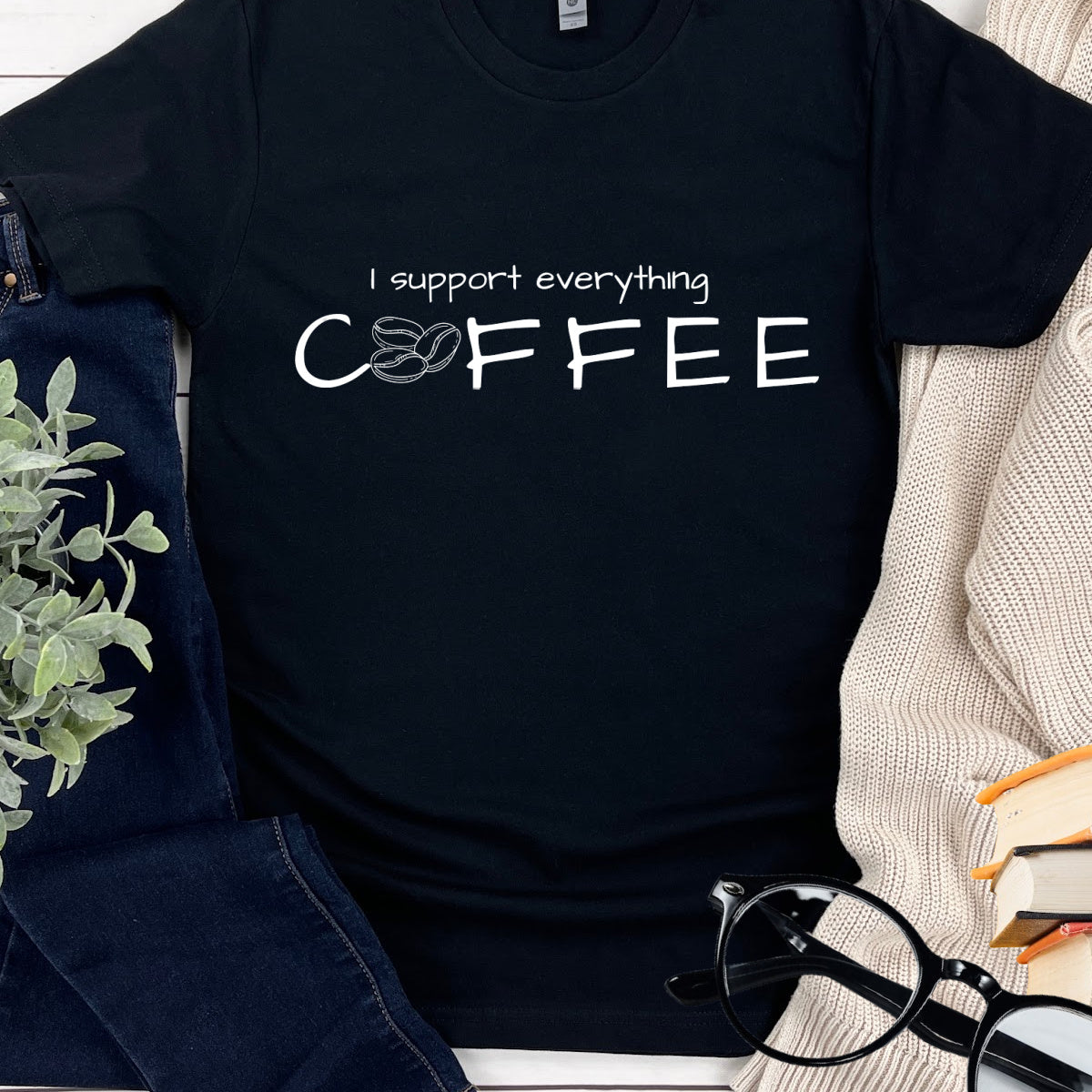 I Support Everthing Coffee